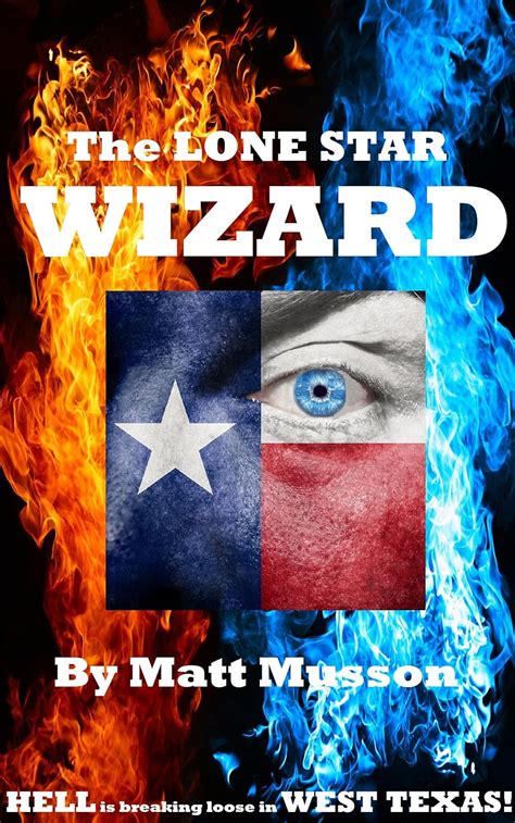 Full Download The Lone Star Wizard By Matt Musson