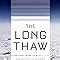 Read The Long Thaw How Humans Are Changing The Next 100000 Years Of Earths Climate Princeton Science Library By David Archer