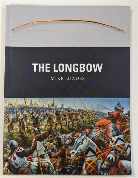 Read Online The Longbow By Mike Loades