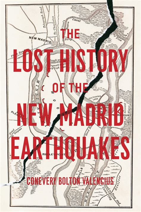 Read The Lost History Of The New Madrid Earthquakes By Conevery Bolton Valencius