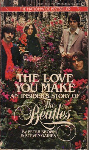 Read Online The Love You Make An Insiders Story Of The Beatles By Peter     Brown