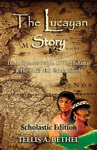 Download The Lucayan Story The Indigenous People Of The Bahamas  Turks And Caicos Islands By Tellis A Bethel