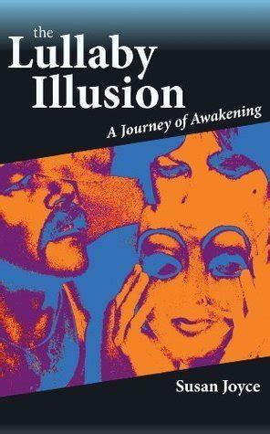Download The Lullaby Illusion A Journey Of Awakening By Susan Joyce