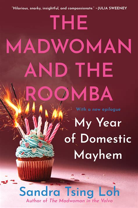 Read The Madwoman And The Roomba My Year Of Domestic Mayhem By Sandra Tsing Loh