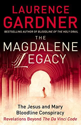 Read Online The Magdalene Legacy The Jesus And Mary Bloodline Conspiracy Ã Revelations Beyond The Da Vinci Code By Laurence Gardner