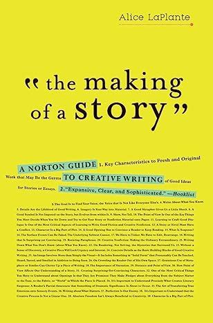 Read Online The Making Of A Story A Norton Guide To Creative Writing By Alice Laplante