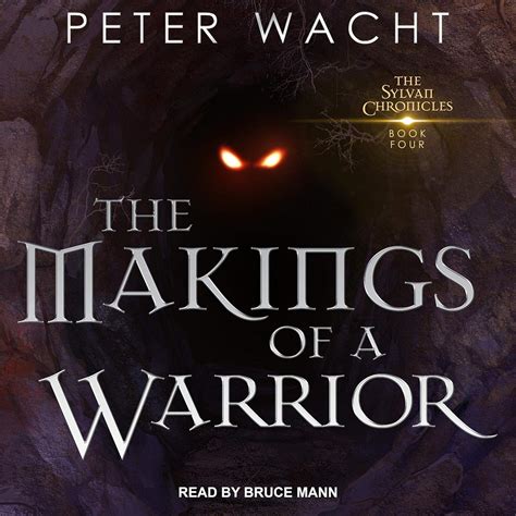 Read The Makings Of A Warrior The Sylvan Chronicles 4 By Peter Wacht