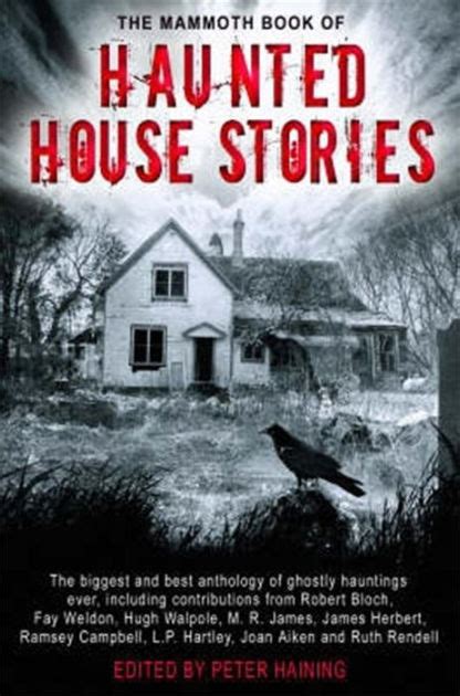 Read Online The Mammoth Book Of Haunted House Stories By Peter Haining