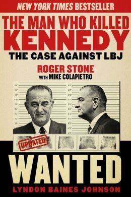 Read The Man Who Killed Kennedy The Case Against Lbj By Roger Stone