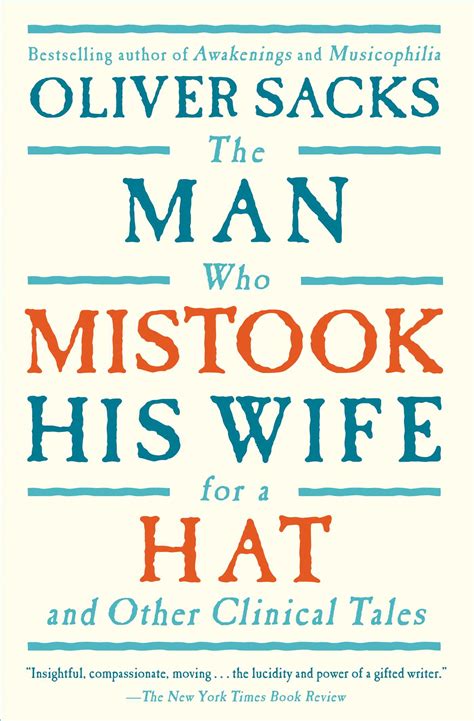 Read Online The Man Who Mistook His Wife For A Hat And Other Clinical Tales By Oliver Sacks