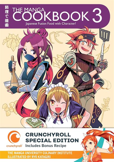 Read The Manga Cookbook Vol 3 Japanese Fusion Food With Character Crunchyroll Special Edition By The Manga University Culinary Institute