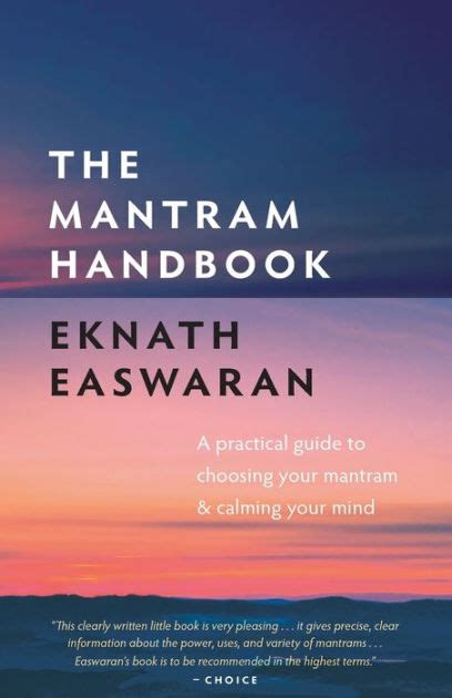 Full Download The Mantram Handbook A Practical Guide To Choosing Your Mantram And Calming Your Mind By Eknath Easwaran
