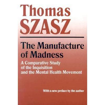 Full Download The Manufacture Of Madness By Thomas Szasz