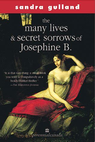 Read The Many Lives  Secret Sorrows Of Josephine B Josephine Bonaparte 1 By Sandra Gulland