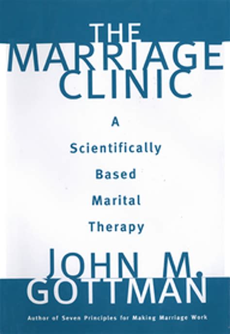 Read Online The Marriage Clinic A Scientifically Based Marital Therapy By John M Gottman