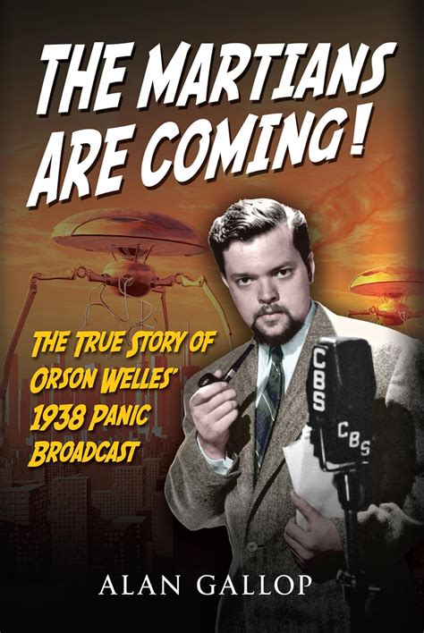 Read The Martians Are Coming The True Story Of Orson Welles 1938 Panic Broadcast By Alan Gallop
