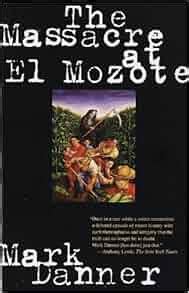 Full Download The Massacre At El Mozote By Mark Danner