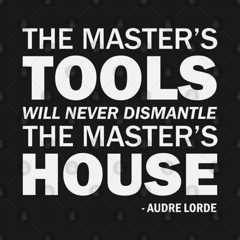 Download The Masters Tools Will Never Dismantle The Masters House By Audre Lorde