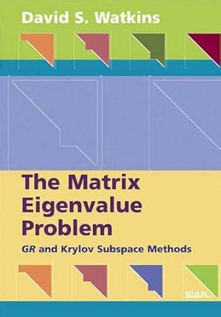 Read Online The Matrix Eigenvalue Problem Gr And Krylov Subspace Methods By David S Watkins