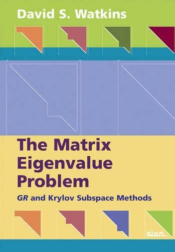 Download The Matrix Eigenvalue Problem Gr And Krylov Subspace Methods By David S Watkins