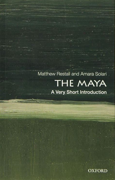 Read Online The Maya A Very Short Introduction Very Short Introductions By Matthew Restall