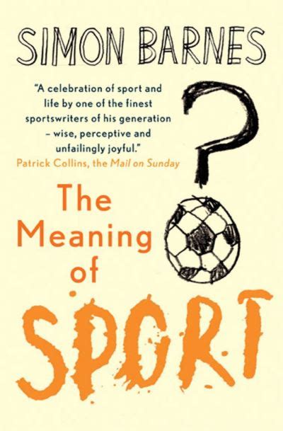 Download The Meaning Of Sport By Simon Barnes