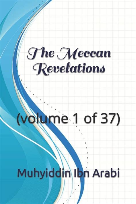 Download The Meccan Revelations Volume 1 Of 37 Alfutuhat Almakkiyya By Ibn Arabi