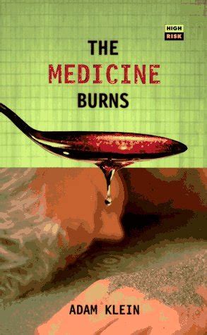 Full Download The Medicine Burns By Adam Klein