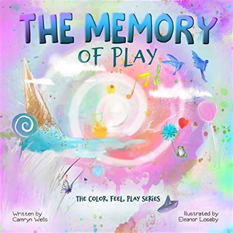 Full Download The Memory Of Play The Color Feel Play Series By Camryn Wells
