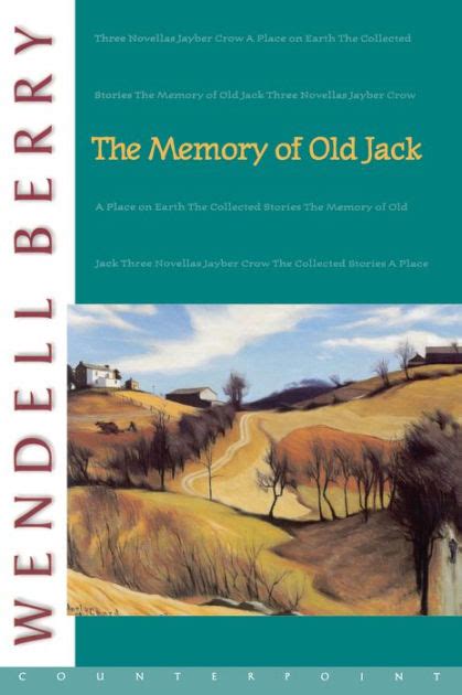 Full Download The Memory Of Old Jack By Wendell Berry