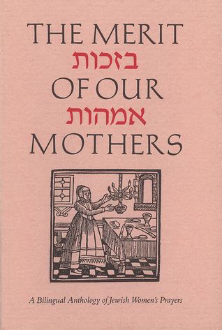 Read The Merit Of Our Mothers A Bilingual Anthology Of Jewish Womens Prayers By Tracy Guren Klirs