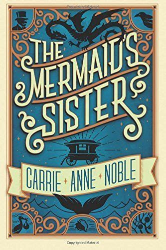 Read The Mermaids Sister By Carrie Anne Noble