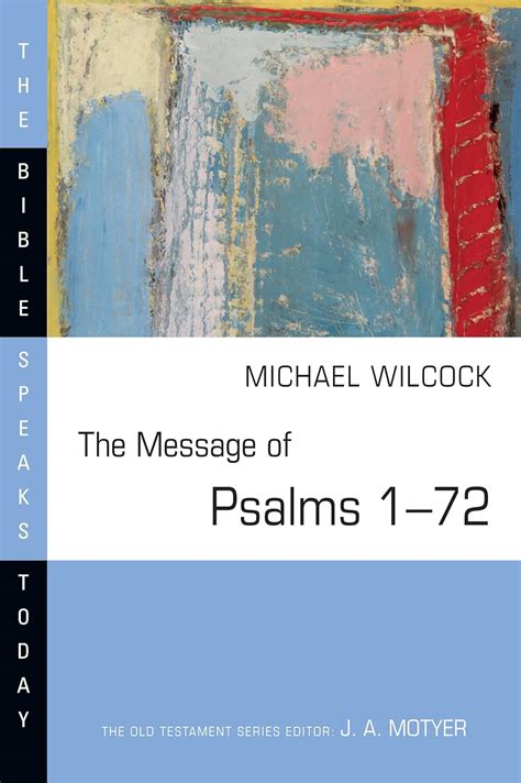 Read Online The Message Of Psalms 172 Songs For The People Of God By Michael Wilcock