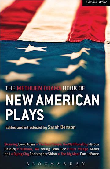 Read The Methuen Drama Book Of New American Plays Stunning The Road Weeps The Well Runs Dry Pullman Wa Hurt Village Dying City The Big Meal By David Adjmi