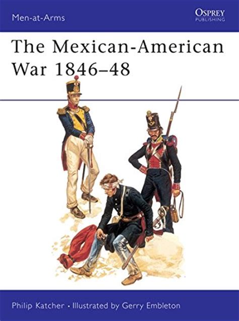 Read Online The Mexicanamerican War 1846Ã48 By Philip Rn Katcher