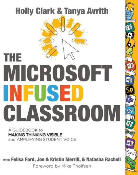 Full Download The Microsoft Infused Classroom A Guidebook To Making Thinking Visible And Amplifying Student Voice By Holly Clark