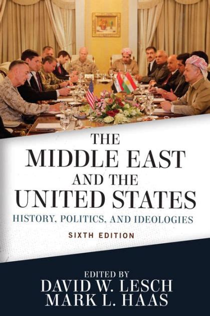Read Online The Middle East And The United States History Politics And Ideologies By David W Lesch