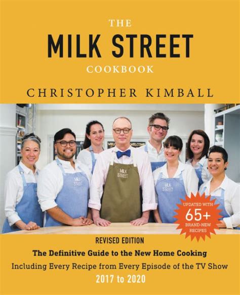Download The Milk Street Cookbook The Definitive Guide To The New Home Cooking Including Every Recipe From Every Episode Of The Tv Show 20172020 By Christopher Kimball