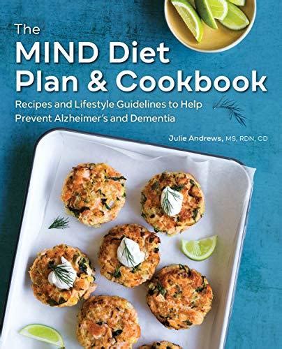 Download The Mind Diet Plan And Cookbook Recipes And Lifestyle Guidelines To Help Prevent Alzheimers And Dementia By Julie Andrews