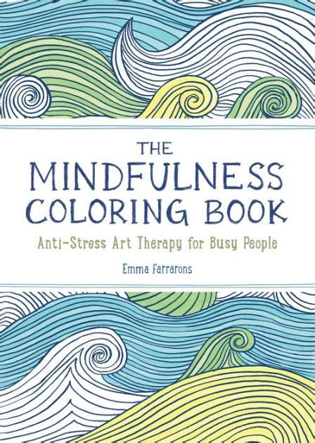 Download The Mindfulness Coloring Book Antistress Art Therapy By Emma Farrarons
