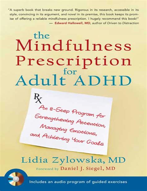 Download The Mindfulness Prescription For Adult Adhd An 8Step Program For Strengthening Attention Managing Emotions And Achieving Your Goals By Lidia Zylowska