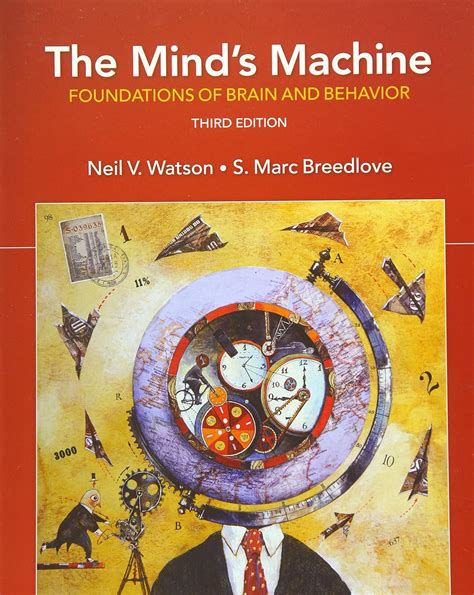 Download The Minds Machine Foundations Of Brain And Behavior By Neil V Watson