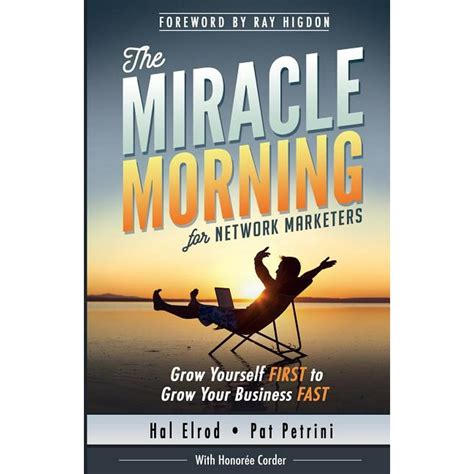 Download The Miracle Morning For Network Marketers Grow Yourself First To Grow Your Business Fast By Hal Elrod