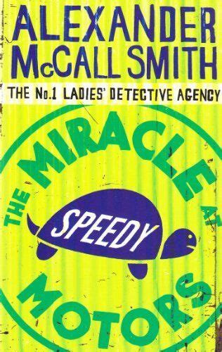 Read Online The Miracle At Speedy Motors No 1 Ladies Detective Agency 9 By Alexander Mccall Smith