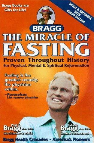 Read Online The Miracle Of Fasting Proven Throughout History For Physical Mental  Spiritual Rejuvenation By Paul Bragg