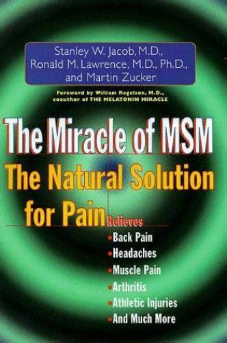 Download The Miracle Of Msm The Natural Solution For Pain By Stanley W Jacob