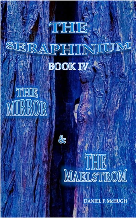 Read The Mirror And The Maelstrom The Seraphinium 4 By Daniel Mchugh