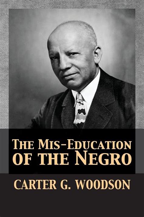 Read The Miseducation Of The Negro By Carter G Woodson
