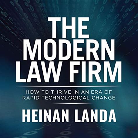 Download The Modern Law Firm How To Thrive In An Era Of Rapid Technological Change By Heinan Landa