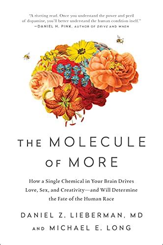 Download The Molecule Of More How A Single Chemical In Your Brain Drives Love Sex And Creativityand Will Determine The Fate Of The Human Race By Daniel Z Lieberman